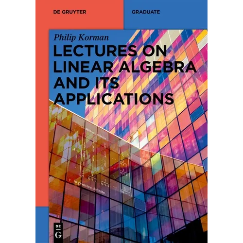 Lectures on Linear Algebra and Its Applications