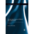 Service Learning as a Political Act in Education: Bicultural Foundations for a Decolonizing Pedagogy