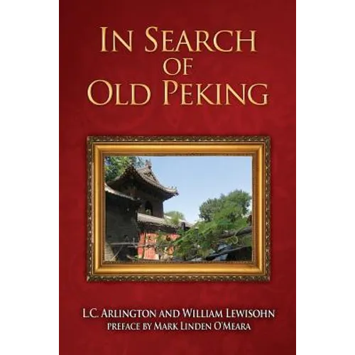 In Search of Old Peking - Paperback
