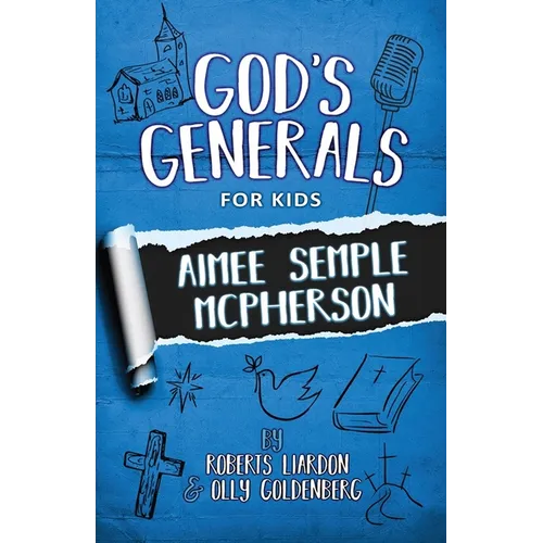 God's Generals for Kids - Volume 9: Aimee McPherson