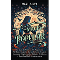 Magia popular: La guía definitiva del paganismo nórdico, brujería, curanderismo, brujería escocesa, magia judía, Cábala, druidismo y espiritualidad af