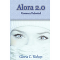 Alora 2.0: Romance Rebooted