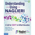 Understanding and Using the Naglieri General Ability Tests: A Call for Equity in Gifted Education