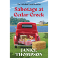 Sabotage at Cedar Creek: Little Red Truck Mysteries #2 Volume 2