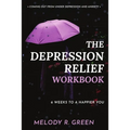 The Depression Relief Workbook: 6 weeks to a happier you