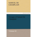 Voyages of Samuel De Champlain - Volume 02