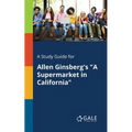 A Study Guide for Allen Ginsberg's "A Supermarket in California"