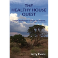 The Healthy House Quest: Finding and Building Housing for Someone with Chemical and Electrical Hypersensitivities
