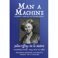 Man a Machine (also published as Machine Man and The Human Mechanism)