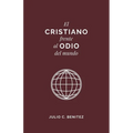 El Cristiano Frente al Odio del Mundo