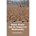 Water Stress and Its Impact on Biodiversity