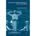 Governance of Biotechnology in Post-Soviet Russia