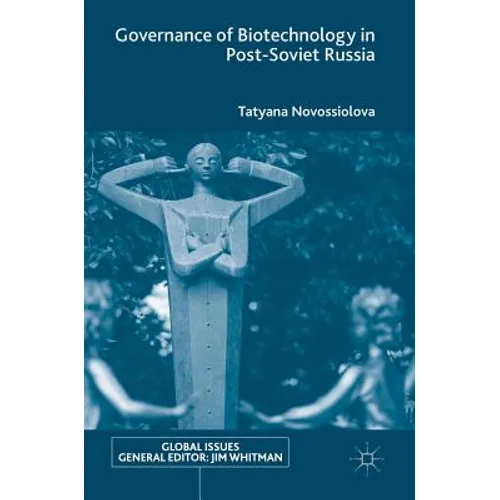 Governance of Biotechnology in Post-Soviet Russia