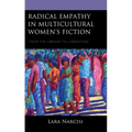 Radical Empathy in Multicultural Women's Fiction: From the Library to Liberation