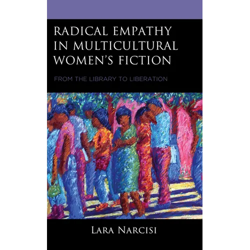 Radical Empathy in Multicultural Women's Fiction: From the Library to Liberation