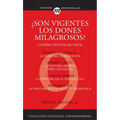 Son Vigentes los Dones Milagrosos?: Cuatro Puntos de Vista