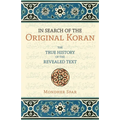 In Search of the Original Koran: The True History of the Revealed Text
