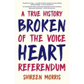 Broken Heart: A True History of the Voice Referendum