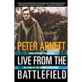 Live from the Battlefield: From Vietnam to Baghdad, 35 Years in the World's War Zone