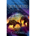 Dependents: The Mending War Cycle Book One