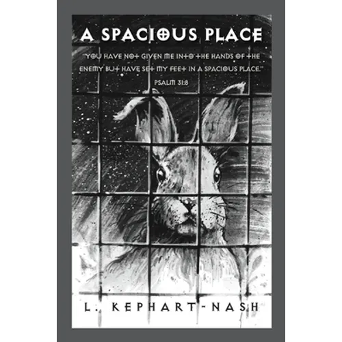 A Spacious Place: "You have not given me into the hands of the enemy but have set my feet in a spacious place." Psalm 31:8