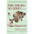 Rain Breaks No Bones