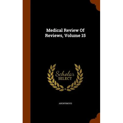 Medical Review Of Reviews, Volume 15