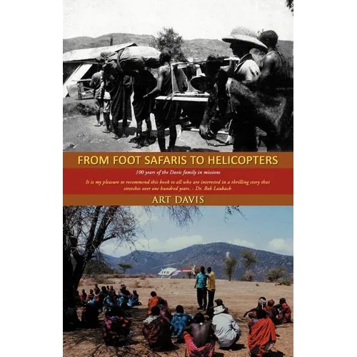 From Foot Safaris to Helicopters: 100 Years of the Davis Family in Missions