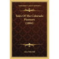 Tales Of The Colorado Pioneers (1884)