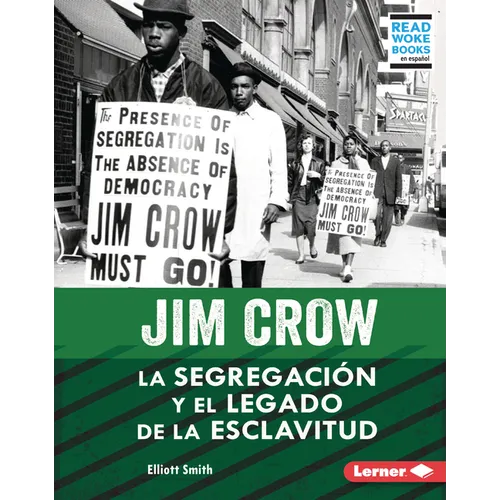 Jim Crow (Jim Crow): La Segregación Y El Legado de la Esclavitud (Segregation and the Legacy of Slavery)