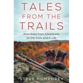 Tales from the Trails: Anecdotes from Adventures on the Trail and in Life
