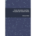 Come diventare una Dea. Tre passi per essere divina