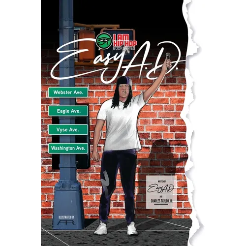 I Am Hip Hop Book Series: Easy A.D. of the Legendary Cold Crush Brothers