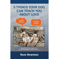 5 Things Your Dog Can Teach You About Love