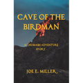 Cave of the Birdman: A Chumash Adventure Story