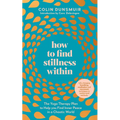 How to Find Stillness Within: The Yoga Therapy Plan to Help You Find Inner Peace in a Chaotic World