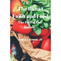 The Baháʼí Faith and Food: The Diet of the Future
