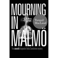 Mourning in Malmö: The Seventh Inspector Anita Sundström Mystery
