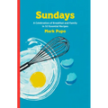 Sundays: A Celebration of Breakfast and Family in 52 Essential Recipes: A Cookbook