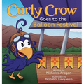 Curly Crow Goes to the Balloon Festival: A Children's Book About Facing Fear for Kids Ages 4-8