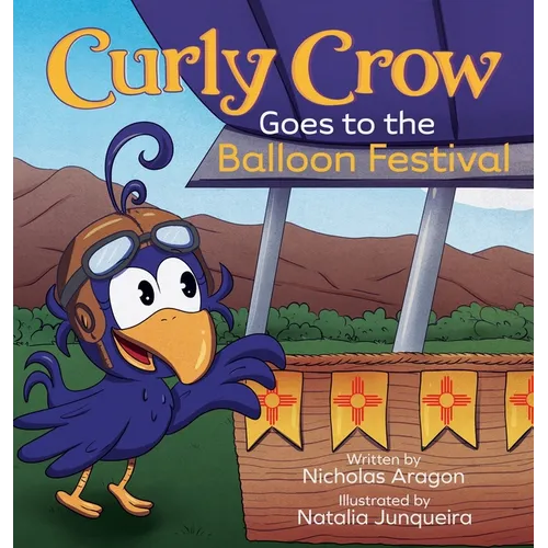Curly Crow Goes to the Balloon Festival: A Children's Book About Facing Fear for Kids Ages 4-8
