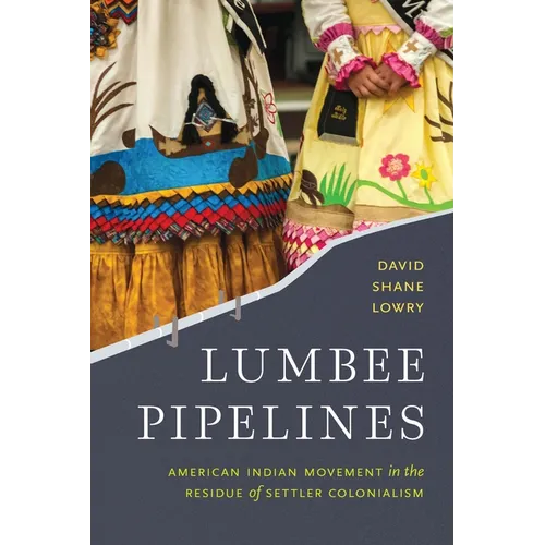 Lumbee Pipelines: American Indian Movement in the Residue of Settler Colonialism