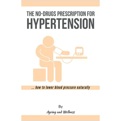No-Drugs Prescription for Hypertension: ... how to lower blood pressure naturally