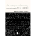 The Emergence of Memory: Conversations with W. G. Sebald