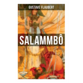 Salammbô: An Ancient Tale of Blood & Thunder