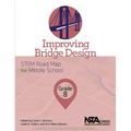 Improving Bridge Design, Grade 8: Stem Road Map for Middle School