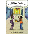 Call Me Firefly: A Sonny and Breanne Mystery