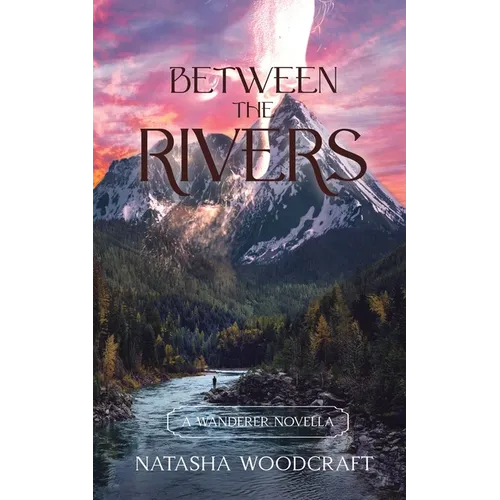 Between the Rivers: A Christian Fiction Romance Novella set in Biblical times