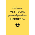 God Made Vet Techs So Animals Can Have Heroes Too: Gifts for Veterinary Technicians & Animal Rescue Workers - Paw prints cover design - Appreciation G