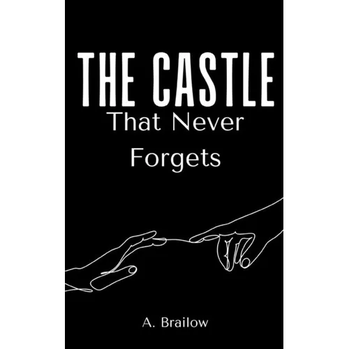 The Castle That Never Forgets
